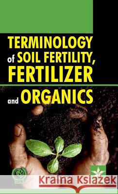 Terminology of Soil Fertility, Fertilizer and Organics Subhash Chand 9789351300854 Daya Pub. House