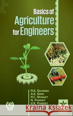 Basics of Agriculture for Engineers (Pbk) Rakesh Kumar &. Soni A. K. &. Bh Sharma 9789351300953