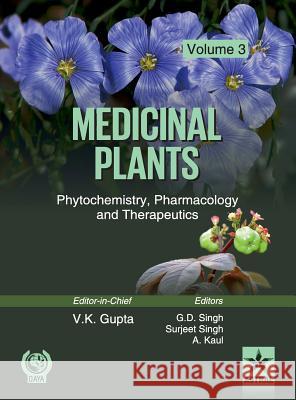 Medicinal Plants: Phytochemistry, Pharmacology and Therapeutics Vol. 3 Vijay Kumar &. Singh G. D. &. Sin Gupta 9789351300977 Daya Pub. House