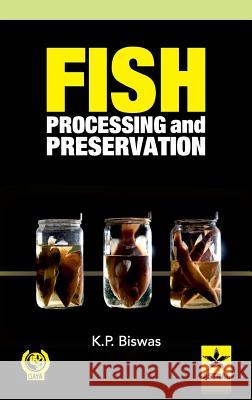 Fish Processing and Preservation K. P. Biswas 9789351301097 Daya Pub. House