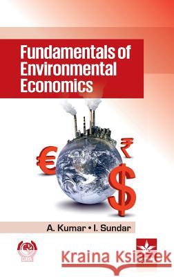 Fundamentals of Environmental Economics A. Kumar 9789351302100 Daya Pub. House