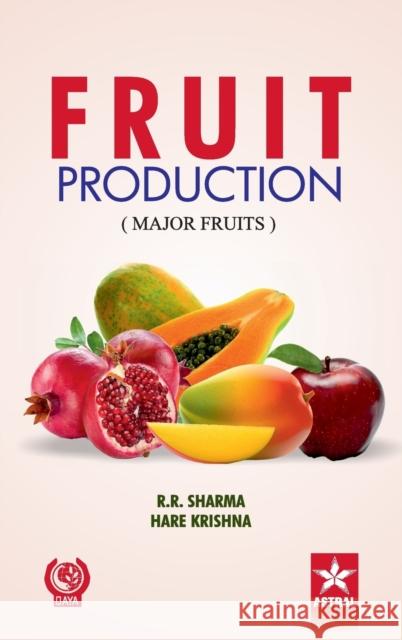 Fruit Production: Major Fruits R. R. &. Krishna Hare Sharma 9789351302483 Daya Pub. House