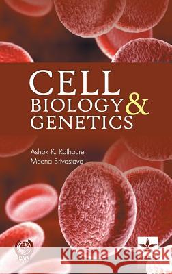 Cell Biology and Genetics Ashok Kumar Rathore Meena Srivastava  9789351302957