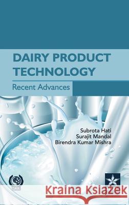 Dairy Product Technology Recent Advances Subrota &. Mandal Surjit &. Mishra Hati 9789351306337