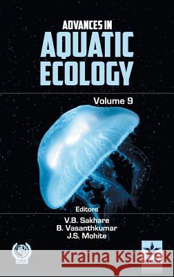 Advances in Aquatic Ecology Volume 9 V B & B Vasanthkumar Sakhare 9789351306917