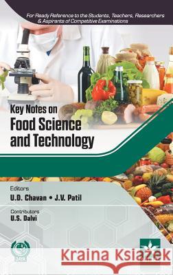 Key Notes on Food Science and Technology U D Chavan J V Patil 9789351307044 Astral International Pvt Ltd
