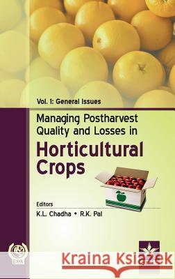 Managing Postharvest Quality and Losses in Horticultural Crops Vol. 1 K. L. Chadha 9789351307099 Daya Pub. House