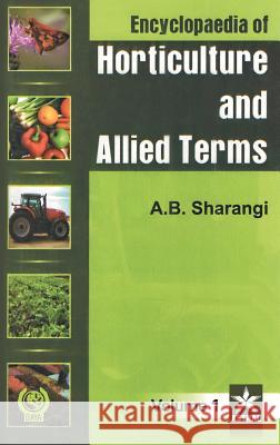 Encyclopaedia of Horticulture and Allied Terms Vol. 1 Amit Baran Sharangi 9789351307389