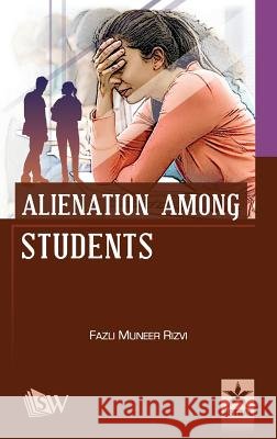 Alienation Among Students Fazli Muneer Rizvi 9789351308331