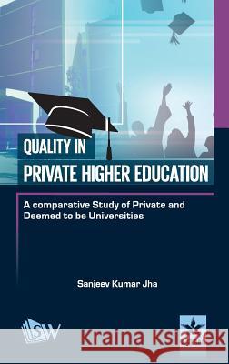 Quality in Private Higher Education Sanjeev Kumar Jha 9789351308416