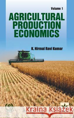 Agricultural Production Economics Vol. 1 K. Nirmal Ravi Kumar 9789351308553 Daya Pub. House