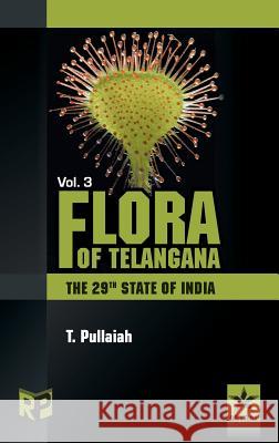 Flora of Telangana Vol. 3 Pullaiah T. 9789351308690
