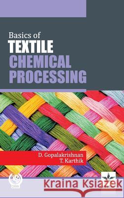Basics of Textile Chemical Processing D Gopalakrishnan 9789351308782