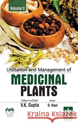 Utilisation and Management of Medicinal Plants Vol. 3 V K Gupta 9789351308867 Daya Pub. House