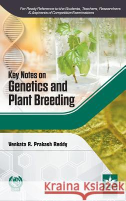Key Notes on Genetics and Plant Breeding Venkata R Prakash Reddy 9789351308904