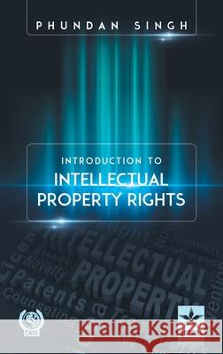 Introduction to Intellectual Property Rights Phundan Singh 9789351309697 Daya Pub. House