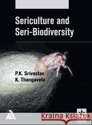 Sericulture and Seri-Biodiversity P. K. Srivastav   9789351309871 Associated Publishing Company