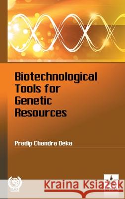 Biotechnological Tools for Genetic Resources Pradip Chandra Deka 9789351309932 Daya Pub. House