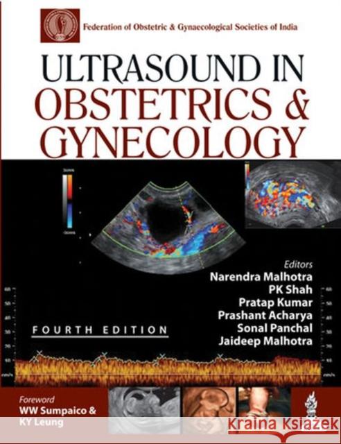 Ultrasound in Obstetrics & Gynecology Narendra Malhotra P. K. Shah Pratap Kumar 9789351521587 Jaypee Brothers Medical Publishers
