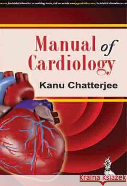 Manual of Cardiology Kanu Chatterjee 9789351521754