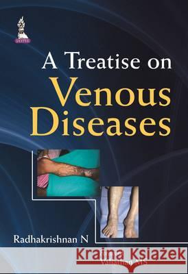 A Treatise on Venous Diseases N Radhakrishnan 9789351522102 JP Medical Publishers (ML)