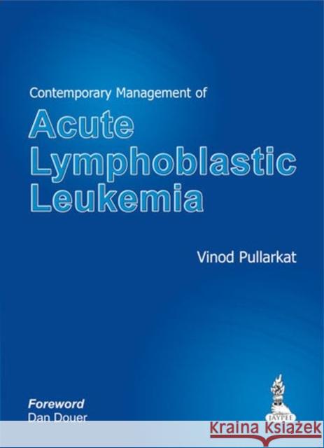 Contemporary Management of Acute Lymphoblastic Leukemia Vinod Pullarkat 9789351522416