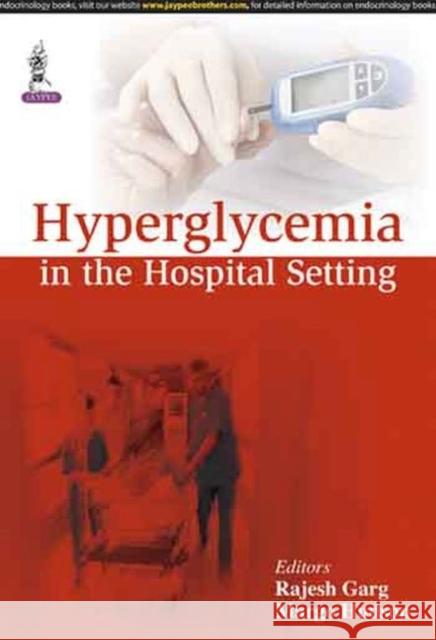 Hyperglycemia in the Hospital Setting Rajesh K Garg Margo Hudson  9789351523130 Jaypee Brothers Medical Publishers