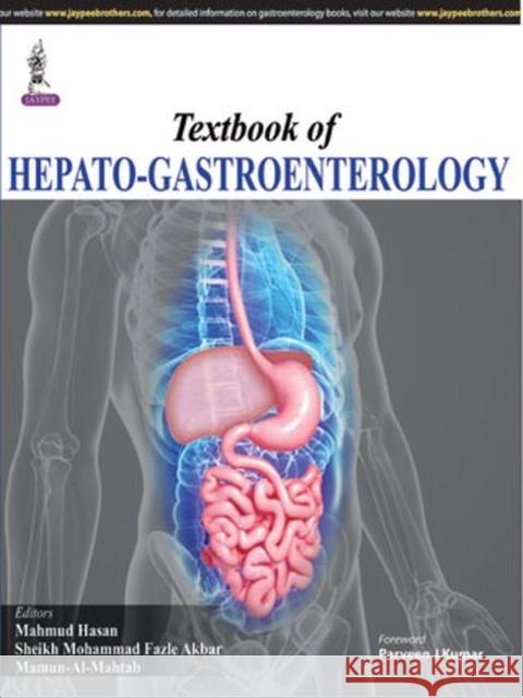 Textbook of Hepato-Gastroenterology Mamun Al Mehtab Mahmud Hasan Fazle Akbar, SM 9789351523789