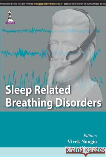 Sleep Related Breathing Disorders Vivek Nangia 9789351524205 JP Medical Ltd