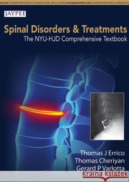 Spinal Disorders & Treatment: The NYU-HJD Comprehensive Textbook Thomas J. Errico Thomas Cheriyan Gerard P. Varlotta 9789351524953 Jaypee Brothers Medical Publishers