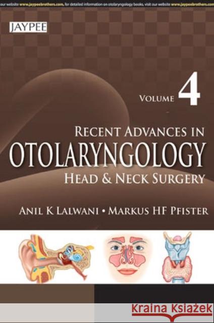 Recent Advances in Otolaryngology Head and Neck Surgery  Lalwani, Anil K.|||Pfister, Markus 9789351525349