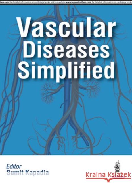 Vascular Diseases Simplified  Kapadia, Sumit 9789351526711