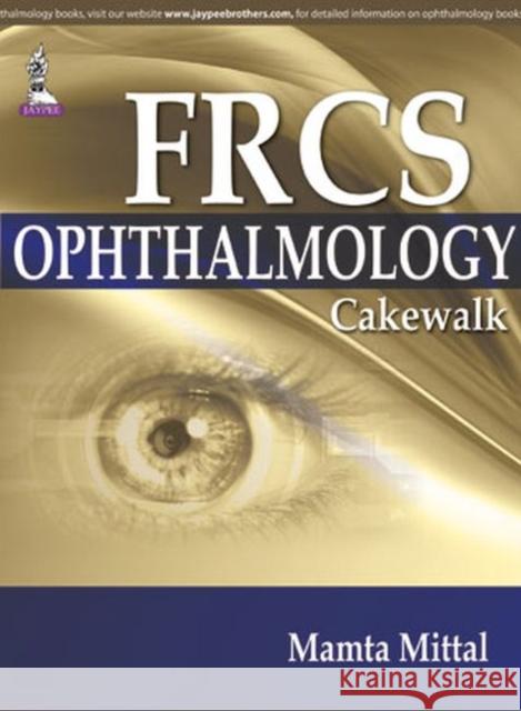 FRCS (Ophthalmology) Cakewalk  Mittal, Mamta 9789351526766