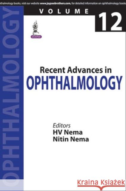Recent Advances in Ophthalmology-12 H. V. Nema Nitin Nema  9789351527909 Jaypee Brothers Medical Publishers