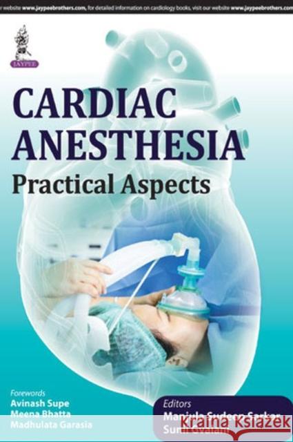 Cardiac Anesthesia: Practical Aspects Sarkar, Sudeep Manjula|||Gvalani, Sunil 9789351528227