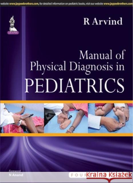 Manual of Physical Diagnosis in Pediatrics R Arvind 9789351528807 JP Medical Publishers (ML)