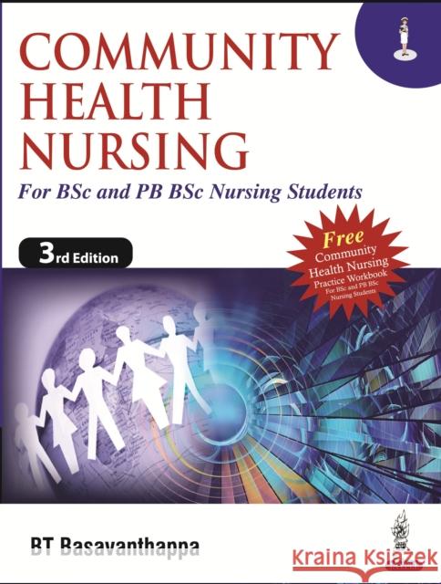 Community Health Nursing for BSc and PB BSc Nursing Students: Two Volume Set BT Basavanthappa   9789351529187 Jaypee Brothers Medical Publishers