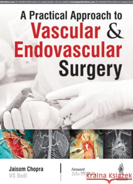 A Practical Approach to Vascular & Endovascular Surgery Chopra, Jaisom|||Bedi, Varinder Singh 9789351529958