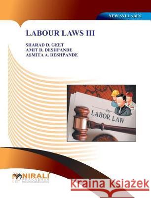 Labour Laws III A. D. Deshpande S. D. Geet A. a. Deshpande 9789351640561 Nirali Prakashan