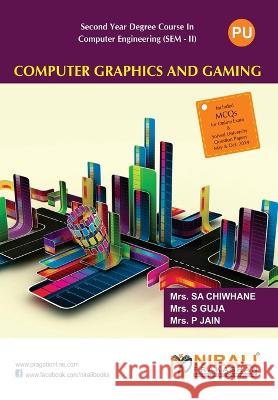 Computer Graphics And Gaming Shwetambari A. Chiwhane 9789351644224