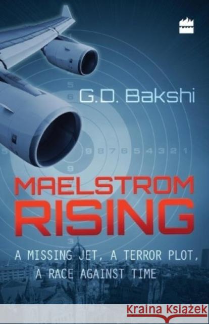 Maelstrom Rising G. D. Bakshi   9789351772422 HarperCollins India