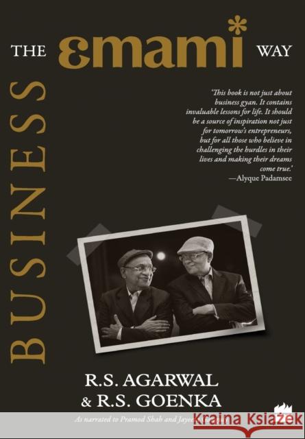 Business: The Emami Way R. S. Agarwal R. S. Goenka  9789351778417 HarperCollins India