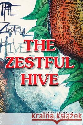 The Zestful Hive Sweta Parmar 9789351865100