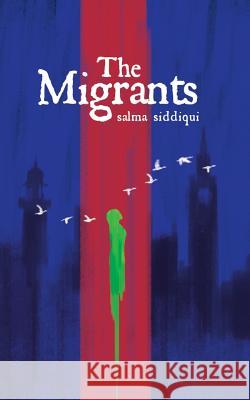 The Migrants Salma a. Siddiqui 9789352010387 Platinum Press Inc.