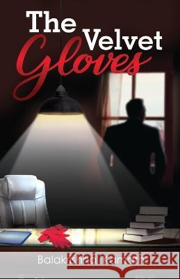 The Velvet Gloves Balakrishna Kamath 9789352010929