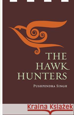 The Hawk Hunters Pushpendra Singh 9789352013395