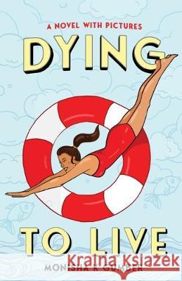 Dying to Live Monisha K. Gumber 9789352017621