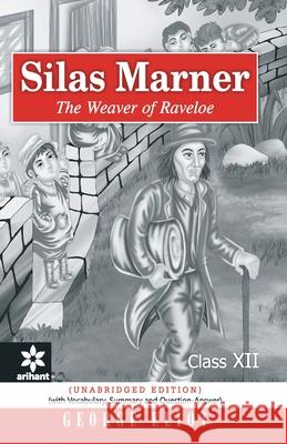 Silas Marner The Weaver of Raveloe Class 12th Experts Arihant 9789352032037 Arihant Publication India Limited