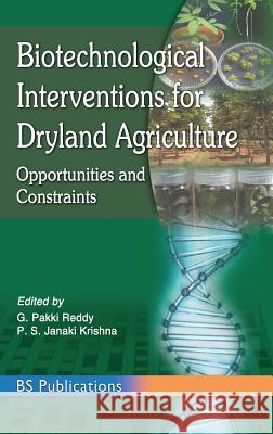 Biotechnological Interventions for Dryland Agriculture: G. Pakki Reddy, P. S. Janaki Krishna G Pakki Reddy P S Janaki Krishna  9789352300044 Bsp Books Pvt. Ltd.
