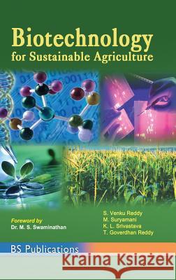 Biotechnology for Sustainable Agriculture Venku Reddy K L Srivastava T Goverdhan Reddy 9789352300051 BS Publications